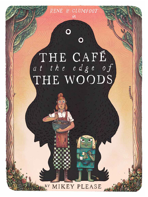 Title details for The Café at the Edge of the Woods by Mikey Please - Available